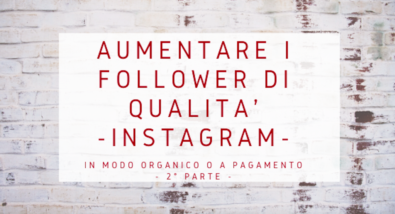 Instagram: Follower di Qualità – II Parte